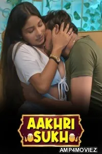 Aakhri Sukh (2026) S02 Part 1 Rioplus Hindi Hot Web Series