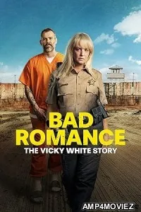 Bad Romance The Vicky White Story (2023) HQ Hindi Dubbed Movie