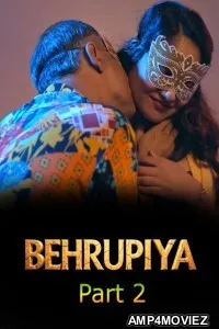 Behrupiya (2026) S01 Part 2 Akkuott Hindi Hot Web Series