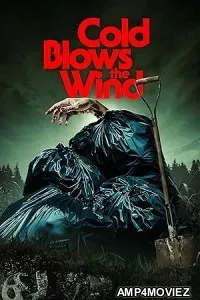 Cold Blows the Wind (2024) HQ Hindi Dubbed Movie