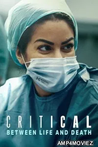 Critical Between Life And Death (2025) Season 1 Hindi Dubbed Web Series