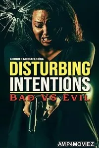 Disturbing Intentions Bad Vs Evil (2025) HQ Telugu Dubbed Movie