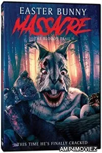 Easter Bunny Massacre The Bloody Trail (2022) HQ Hindi Dubbed Movie