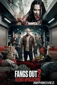 Fangs Out 2 Blood Apocalypse (2024) Hindi Dubbed And Subtitles