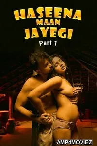 Haseena Maan Jayegi (2025) Part 1 Ullu Hindi Hot Web Series