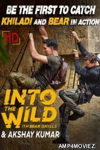 Into The Wild with Bear Grylls Akshay Kumar (2020) S01 E01 Hindi Complete Show