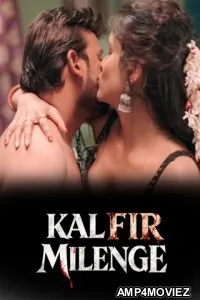Kal Fir Milenge (2026) S01 Part 2 9redmovies Hindi Hot Web Series