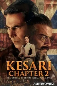 Kesari Chapter 2 The Untold Story Of Jallianwala Bagh (2025) Hindi Movie