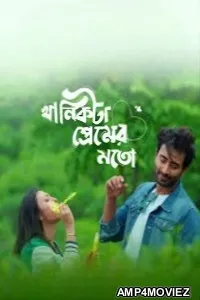 Khanikta Premer Mato (2026) Season 1 Bengali Web Series
