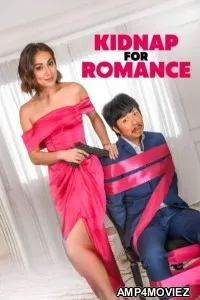 Kidnap for Romance (2023) Tagalog Movie