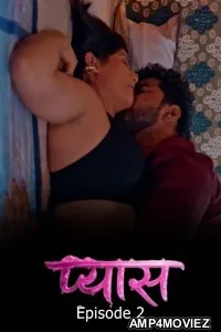 Pyaas (2026) S01 E02 Dzyreplay Hindi Hot Web Series