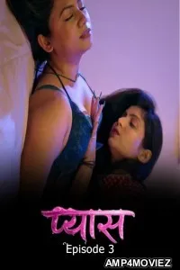 Pyaas (2026) S01 E03 Dzyreplay Hindi Hot Web Series