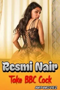 Resmi Nair Take BBC Cock (2025) Hindi Hot Shot Film