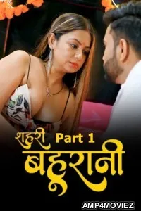 Shehri Bahurani (2025) S01 Part 1 Hulchul Hindi Hot Web Series