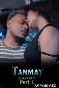 Tanmay Apartment (2025) S01 Part 1 Akkuott Hindi Hot Web Series