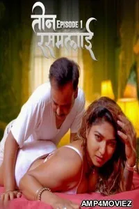 Teen Rasamalai (2025) S01 E01 Saathi Hindi Hot Web Series