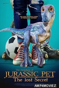 The Adventures of Jurassic Pet: The Lost Secret (2023) HQ Hindi Dubbed Movie