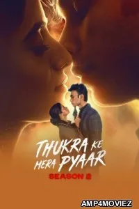 Thukra Ke Mera Pyaar (2026) Season 2 EP09 To E12 Hindi Web Series