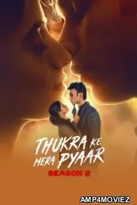 Thukra Ke Mera Pyaar (2026) Season 2 EP13 To E16 Hindi Web Series