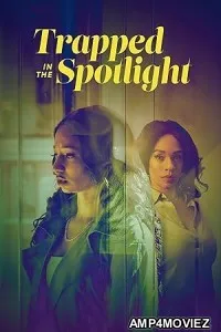 Trapped in the Spotlight (2025) Hindi Dubbed And Subtitles
