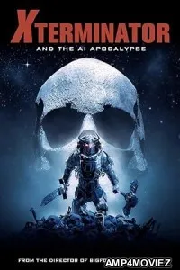 Xterminator and the AI Apocalypse (2023) HQ Hindi Dubbed Movie