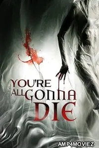Youre All Gonna Die (2023) HQ Telugu Dubbed Movie