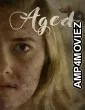 Aged (2023) HQ Hindi Dubbed Movie