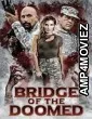 Bridge of the Doomed (2022) HQ Hindi Dubbed Movie