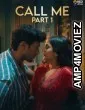 Call Me (2026) S01 Part 1 9redmovies Hindi Hot Web Series