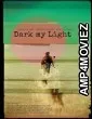 Dark My Light (2024) HQ Hindi Dubbed Movie