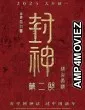 Feng Shen 2 Zhan huo Xi qi (2025) HQ Hindi Dubbed Movie