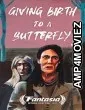 Giving Birth to a Butterfly (2021) HQ Hindi Dubbed Movie