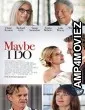 Maybe I Do (2023) HQ Telugu Dubbed Movie