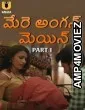 Mere Angane Mein (2025) Part 1 Ullu Telugu Hot Web Series
