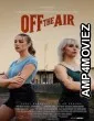 Off the Air (2026) HQ Hindi Dubbed Movie