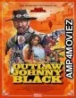 Outlaw Johnny Black (2023) HQ Hindi Dubbed Movie