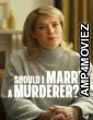 Should I Marry a Murderer (2026) Season 1 Hindi Dubbed Web Series