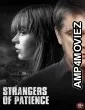 Strangers Of Patience (2018) ORG Hindi Dubbed Movie