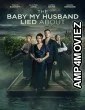 The Baby My Husband Lied About (2025) HQ Hindi Dubbed Movie