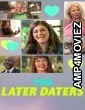 The Later Daters (2024) Season 1 Hindi Dubbed Web Series