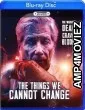 The Things We Cannot Change (2023) HQ Bengali Dubbed Movie)