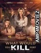 What Would You Kill For (2025) HQ Tamil Dubbed Movie